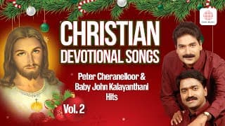 Jesus Special Songs - Audio Jukebox | Peter Cheranelloor & Baby John Kalayanthani Hits | Volume 2