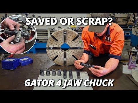 Gator 4 Jaw Chuck Update! Can We Save It From Scrap!? 🛠️