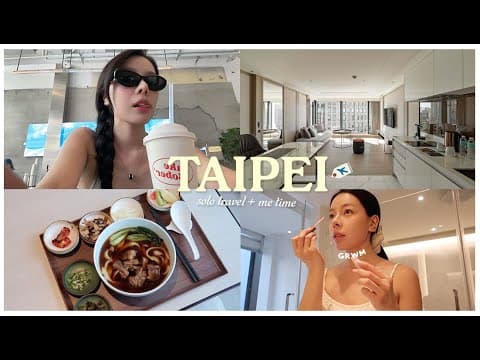 Back In Taipei ✈️🇹🇼 Solo Travel, Hotel Vlog + Grwm ✨ | Erna Limdaugh