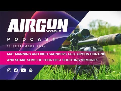 Airgun World Podcast |ep 20| Mat Manning & Rich Saunders Talk Hunting And Share Shooting Memories