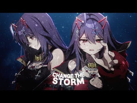 「mv」change The Storm