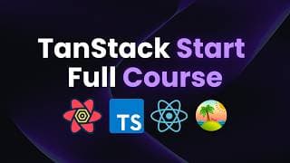 Tanstack Start Full Course 2025 | Become A Tanstack Start Pro In 1 Hour