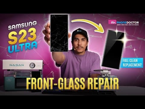 Samsung S23 Ultra Front Glass Repair — Full Clean Or Total Fail?