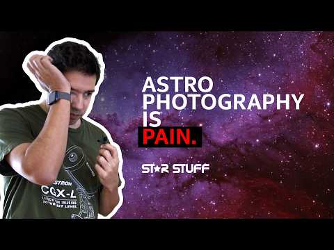 Astrophotography Is Pain