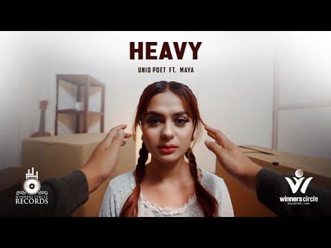 Uniq Poet - Heavy Ft. Maya (directed By Shreejan Shyama)