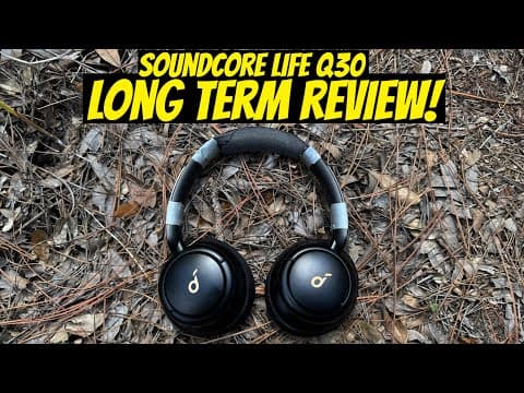 Anker Soundcore Life Q30 Long Term Review; Worth A Buy In 2026?