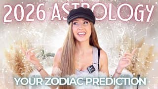 Your 2026 Horoscope (all Zodiac Signs)