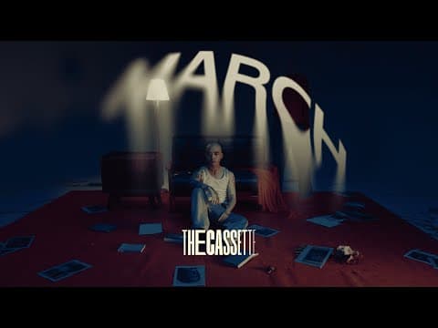 The Cassette - March (official Music Video)
