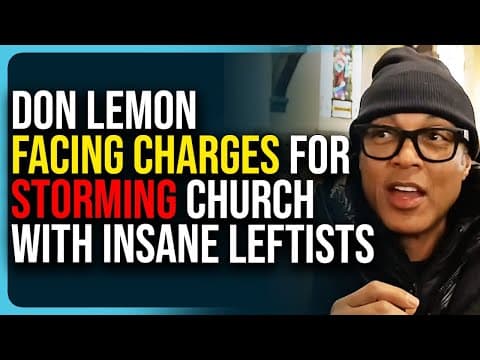 Don Lemon Facing Charges For Storming Church With Insane Leftists, Doj Confirms