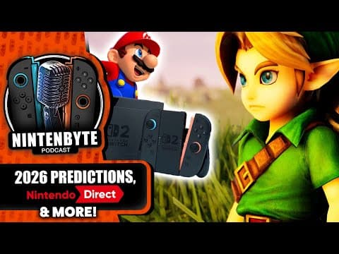 2026 Nintendo Predictions + Nintendo Direct Madness | Nintenbyte Podcast S3, Ep. 34