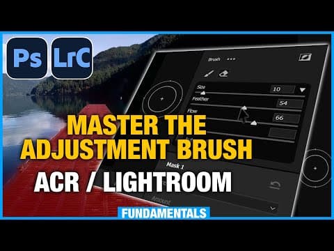 Adjustment Brush Mastery (beginner To Pro Guide For Acr And Lightroom)
