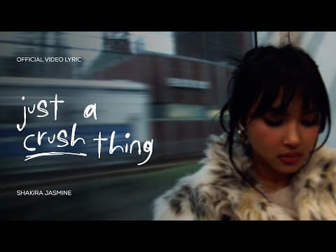Shakira Jasmine - Just A Crush Thing (official Lyric Video)