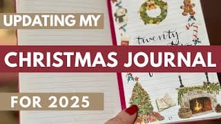 Cozy Update Of My Christmas Journal! | Adding Christmas 2025 Memories