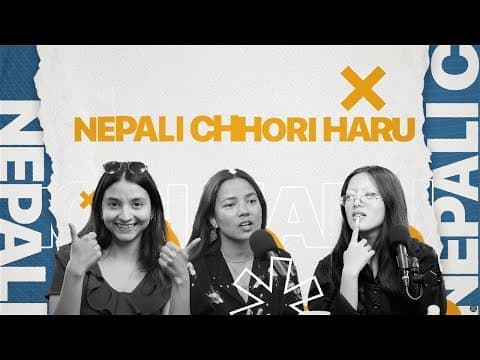 Final Word: Rewriting The Narrative | Nepali Chhori Haru |  Ep 8