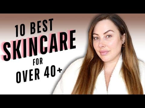 I Tested Hundreds Of Skincare - These Are The Top 10 For Women Over 40  (beauty Expert Approved)