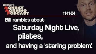 Monday Morning Podcast 11-11-24 | Bill Burr