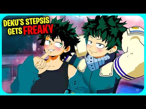 Deku's Stepsis Gets Freaky? (vrchat Vr)