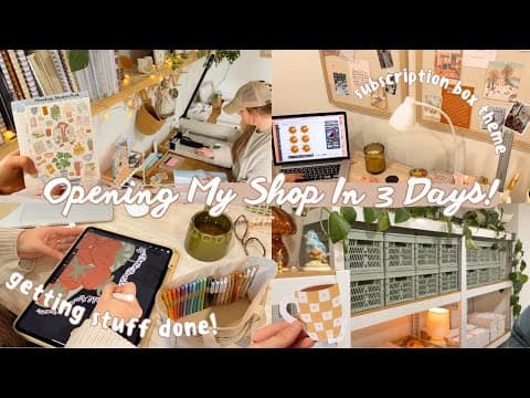 Opening My Shop In 3 Days! Lots To Get Done!