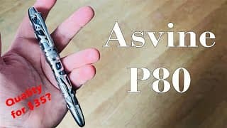 A Quality Fountain Pen For $35?  The Asvine P80