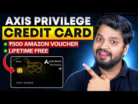 Axis Bank Privilege Credit Card Review | Lifetime Free | Free Lounge Access | ₹500 Amazon Voucher