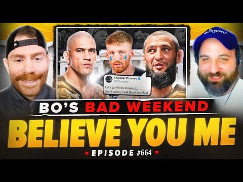 Bisping's Believe You Me Podcast: 664: Bo's Bad Weekend