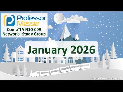 Professor Messer's Network+ N10-009 Study Group - January 2026