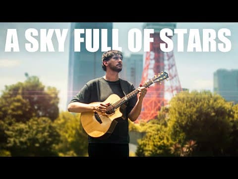 A Sky Full Of Stars - Coldplay - Fingerstyle Guitar Cover