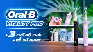 Trên Tay Bàn Chải Điện Oral-b Vitality Pro: Ba Chế Độ Chải, Dễ Sử Dụng, Thích Hợp Cho Người Mới