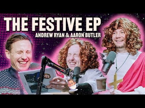 The Christmas Ep. With Andrew Ryan And Aaron Butler | Tea With Me #350