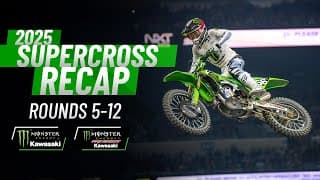 2025 Monster Energy Supercross Race Recap: Rounds 5-12