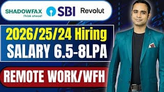 Finally 2026/2025 & 2024 Hiring | Shadowfax, Revolut & Sbi Hiring | Salary 6.5lpa