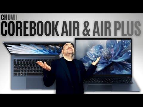 Chuwi Corebook Air & Air Plus: I Get It...