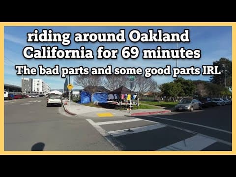 Riding Around Oakland California For 69 Minutes  The Bad Parts And Some Good Parts Irl
