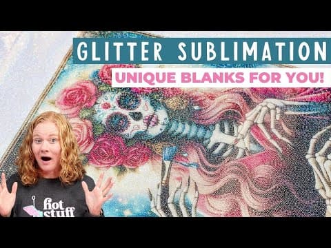 Glitter Sublimation Blanks: How Do They Work And Should You Use Them?