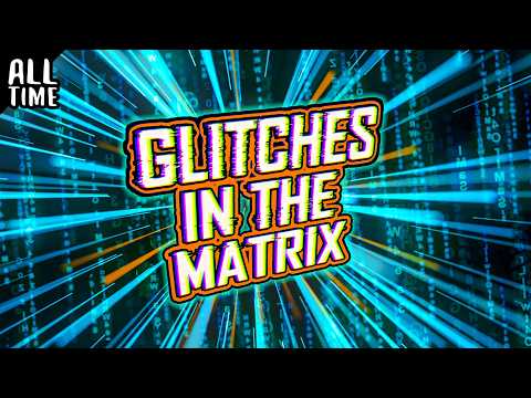 Glitches In The Matrix (part 6)