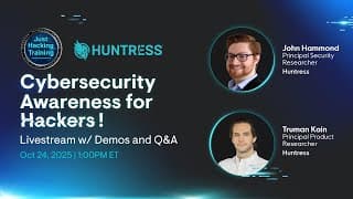Cybersecurity Awareness For Hackers! With Huntress And Just Hacking Training