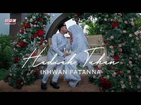 Ikhwan Fatanna - Hadiah Tuhan (official Music Video)