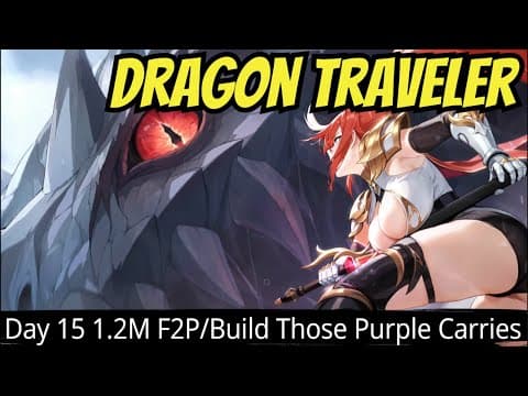Dragon Traveler - Day 15 1.2m F2p/build Those Purple Carries