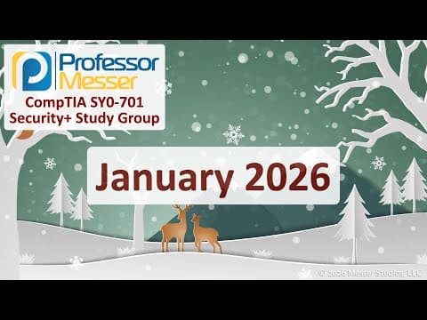 Professor Messer's Security+ Sy0-701 Study Group - January 2026