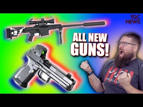 Wow! 15 New Guns Just Came Out!