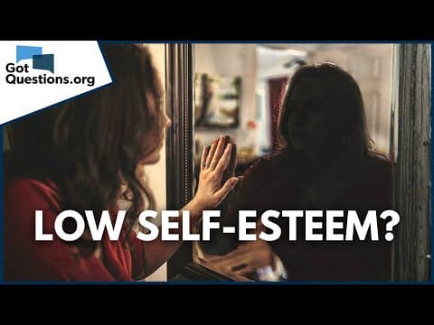 How Should A Christian View Self-esteem?  |  Gotquestions.org