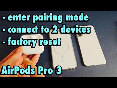 Airpods Pro 3: How To Enter Pairing Mode, Connect To 2 Devices, Factory Reset