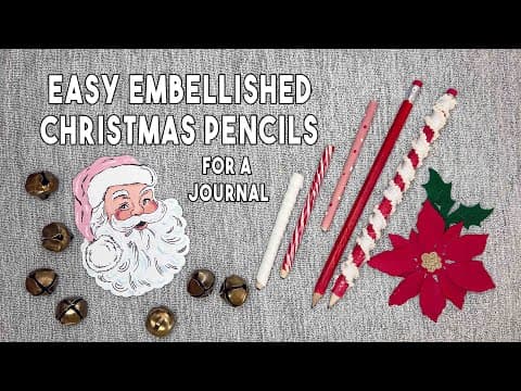 Easy Embellished Christmas Pencils For Art Journals Or Fabric Books | Easy Pencil Decoration Ideas