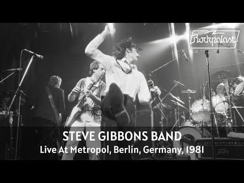 Steve Gibbons Band - Live At Rockpalast 1981, Berlin, Germany (full Concert Video)