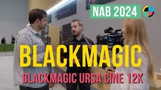 Nab 2024: The Scoop On The Blackmagic Ursa Cine 12k