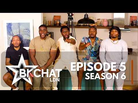 "your Biggest H@ter Is In Your Circle" - Bkchat Ldn: S6 Episode 5