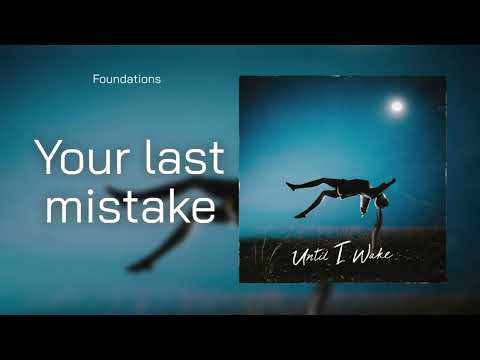 Until I Wake - Foundations (lyric Video)