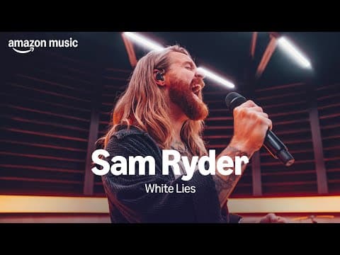Amazon Music Presents: Sam Ryder - White Lies