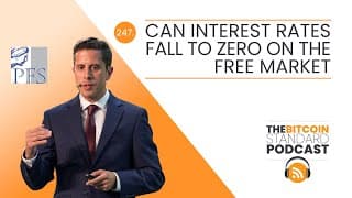 247. Can Interest Rates Fall To Zero On The Free Market