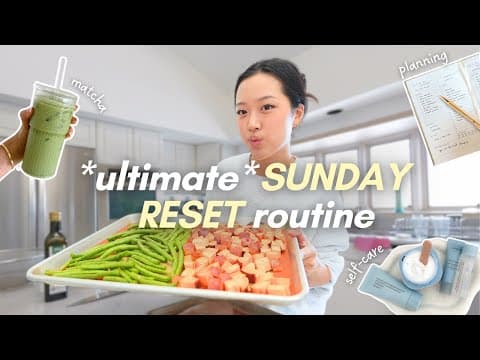 The Ultimate Sunday Reset Routine | How To Have The Best Week (every Week)